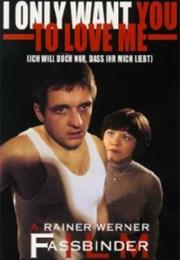 I Only Want You to Love Me (1976)