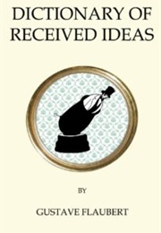 Dictionary of Received Ideas (Gustave Flaubert)