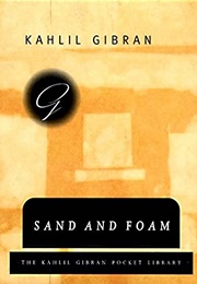 Sand and Foam (Kahlil Gibran)