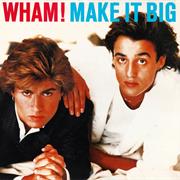 Make It Big (Wham!, 1984)