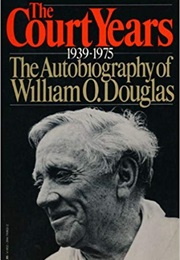 The Court Years: 1939-1975 (William O. Douglas)