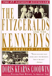 The Fitzgeralds and the Kennedys: An American Saga (Doris Kearns Goodwin)