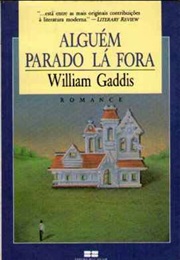 Alguém Parado Lá Fora (William Gaddis)