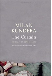 The Curtain: An Essay in Seven Parts (Milan Kundera)