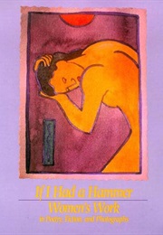 If I Had a Hammer: Women's Work in Poetry, Fiction, and Photographs (Sandra Martz)