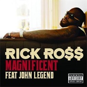 Magnificent - Rick Ross Ft. John Legend