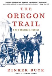 The Oregon Trail: A New American Journey (Rinker Buck)