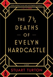 The 7½ Deaths of Evelyn Hardcastle (Stuart Turton)