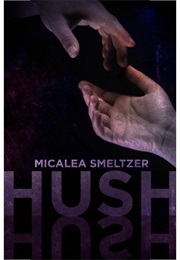 Hush (Micalea Smeltzer)