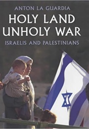 Holy Land, Unholy War (Anton La Guardia)
