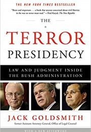 The Terror Presidency: Law and Judgment Inside the Bush Administration (Jack Goldsmith)