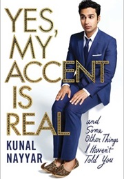 Yes, My Accent Is Real (Kunal Nayyar)