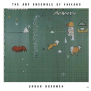 Art Ensemble of Chicago - Urban Bushmen