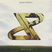 Wrap Me Up - Alex Party