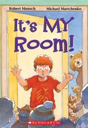 It's My Room (Robert Munsch)