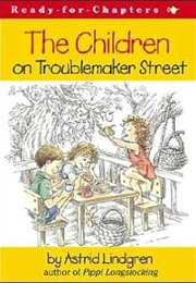 The Children on Troublemaker Street (Astrid Lindgren)
