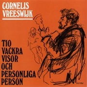 Cornelis Vreeswijk - Tio Vackra Visor Och Personliga Person