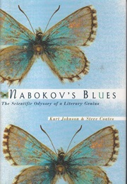 Nabokov's Blues: The Scientific Odyssey of a Literary Genius (Kurt Johnson)