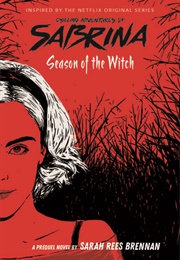 Chilling Adventures of Sabrina: Season of the Witch (Sarah Rees Brennan)