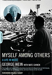 Myself Among Others: A Life in Music (George Wein)