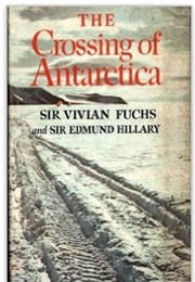 The Crossing of Antarctica (Vivian Fuchs & Edmund Hillary)