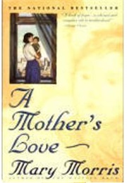 A Mother&#39;s Love (Mary Morris)