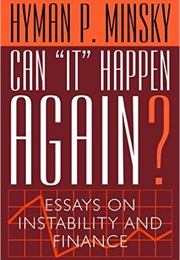Can "It" Happen Again (Hyman Minsky)