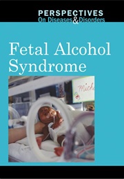 Fetal Alcohol Syndrome (Perspectives on Diseases and Disorders) (Jacqueline Langwith)