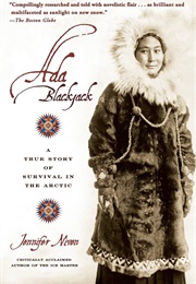 Ada Blackjack: A True Story of Survival in the Arctic (Jennifer Niven)
