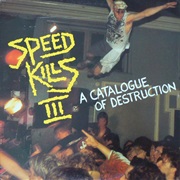Speed Kills III - A Catalogue of Destruction