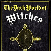 The Dark World of Witches