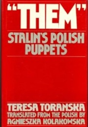 Them: Stalin&#39;s Polish Puppets (Teresa Torańska)
