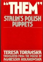 Them: Stalin's Polish Puppets (Teresa Torańska)