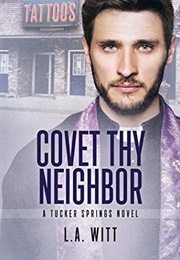 Covet Thy Neighbor (Tucker Springs, #4) (L.A. Witt)