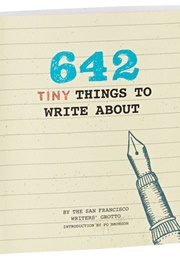 642 Tiny Things to Write About (San Francisco's Writers' Grotto)