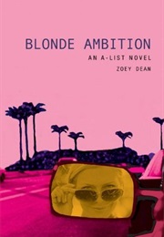 Blonde Ambition (A-List, #3) (Zoey Dean)