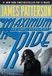 Maximum Ride: The Angel Experiment (James Patterson)