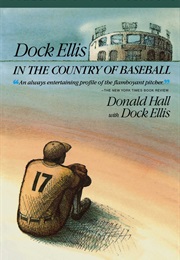 Dock Ellis in the Country of Baseball (Donald Hall)
