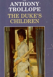 The Duke&#39;s Children (Anthony Trollope)