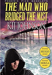 The Man Who Bridged the Mist (Kij Johnson)