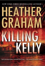 Killing Kelly (Heather Graham)