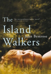The Island Walkers (John Bemrose)
