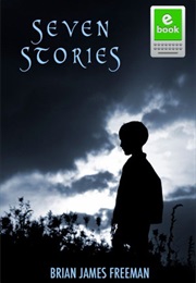 Seven Stories (Brian James Freeman)