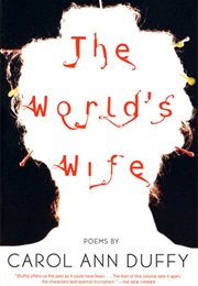 The World&#39;s Wife (Carol Ann Duffy)