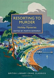 Resorting to Murder: Holiday Mysteries (Martin Edwards (Editor))