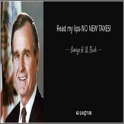 Read My Lips -No New Taxes
