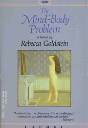 The Mind-Body Problem (Rebecca Goldstein)