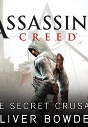 The Secret Crusade: Assassin's Creed (Oliver Bowden)
