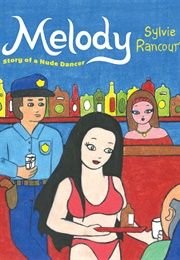 Melody: Story of a Nude Dancer (Sylvie Rancourt)