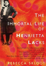 The Immortal Life of Henrietta Lacks (Rebecca Skloot)